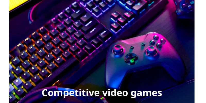 Competitive video games