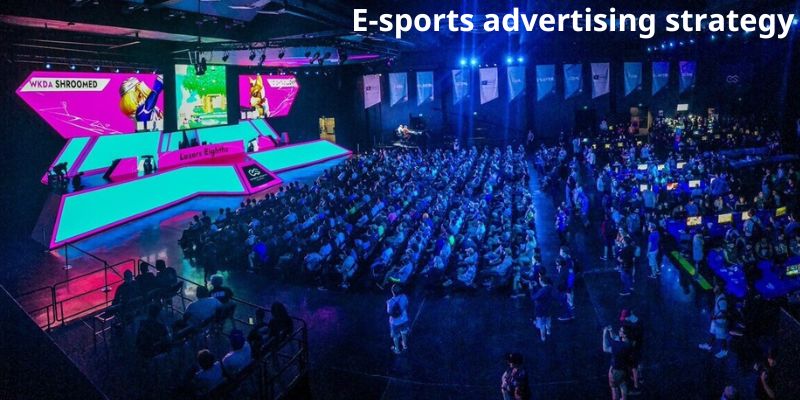 E-sports advertising strategy