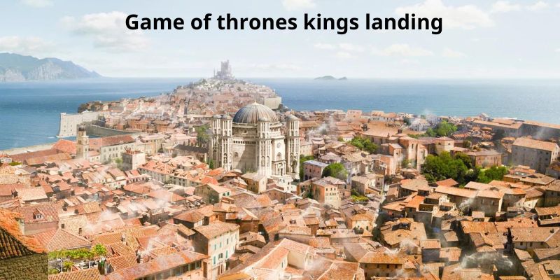 Game of thrones kings landing